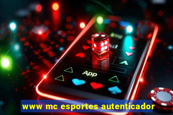 www mc esportes autenticador